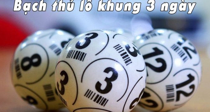 Có nhiều cách giúp bạn tìm ra con bạch thủ lô để nuôi khung 3 ngày