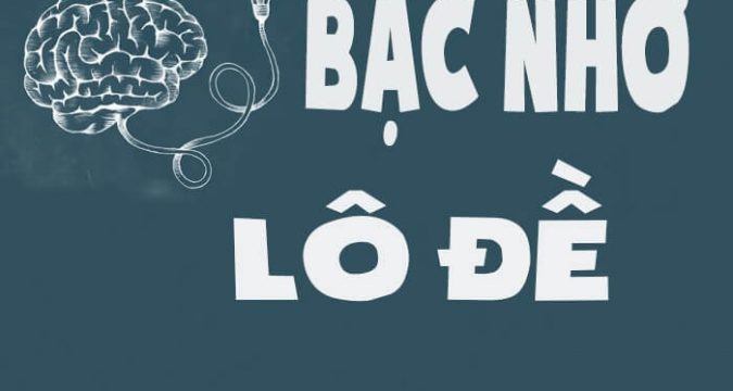Bạc nhớ lô đề là gì?
