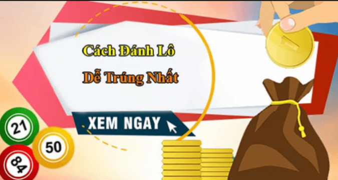 Tổng hợp những cách đánh lô đề dễ trúng nhất năm 2025
